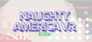 Naughty America VR Review: Your Guide to Virtual Reality Adult Entertainment